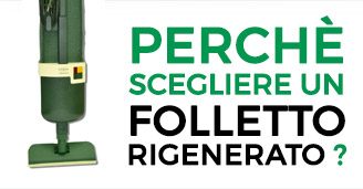 perchè scegliere un folletto rigenerato?