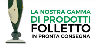 la nostra gamma di prodotti folletto in pronta consegna